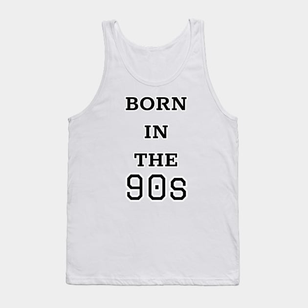 Born in the 90's Tank Top by SimplethingStore